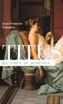 Couverture du livre « Titus Tome 2 ; le voile de Bérénice » de Jean-François Nahmias aux éditions Editions 1