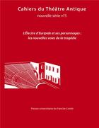 Couverture du livre « Cahiers du theatre antique n 5 - cahiers du gita nouvelle serie 23. l'electre d'euripide et ses per » de S Mauduit Christine aux éditions Pu De Franche Comte