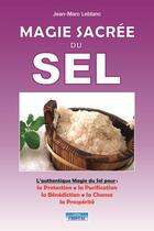 Couverture du livre « La magie sacree du sel » de Jean-Marc Leblanc aux éditions Cristal