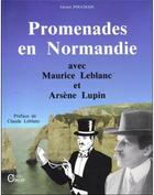 Couverture du livre « Promenades en Normandie avec Maurice Leblanc et Arsène Lupin » de Gerard Pouchain aux éditions Charles Corlet
