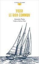 Couverture du livre « Viser le bien commun » de Antonin Pujos aux éditions Bien Commun
