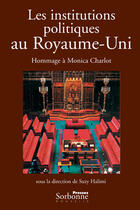 Couverture du livre « Les institutions politiques au Royaume-Uni ; hommage à Monica Charlot » de Suzy Halimi aux éditions Presses Sorbonne Nouvelle