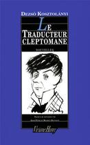 Couverture du livre « Le traducteur cleptomane » de Dezso Kosztolanyi aux éditions Viviane Hamy
