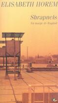 Couverture du livre « Shrapnels ; en marge de Bagdad » de Elisabeth Horem aux éditions Bernard Campiche