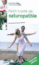 Couverture du livre « Petit traité de naturopathie » de Christopher Vasey aux éditions Jouvence