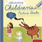 Couverture du livre « Illustrating children's picture books » de Steven Withrow aux éditions Rotovision