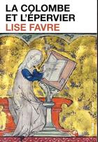 Couverture du livre « La Colombe et l'Épervier » de Lise Favre aux éditions Infolio