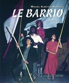 Couverture du livre « Le barrio » de Almeyda Morales Migu aux éditions Les Editions De L'instant Meme