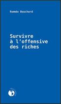 Couverture du livre « Survivre à l'offensive des riches » de Romeo Bouchard aux éditions Ecosociete