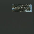 Couverture du livre « Le cinéma au siècle des lumières » de Laurence Chatel De Brancion aux éditions Monelle Hayot