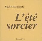 Couverture du livre « L'Ete Sorcier » de Marie Desmaretz aux éditions Donner A Voir