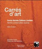 Couverture du livre « Carrés d'art : carrés Hermès éditions spéciales » de Genevieve Fontan aux éditions Arfon