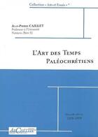 Couverture du livre « L'art des temps paléochrétiens » de Jean-Pierre Caillet aux éditions Archetype 82