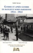 Couverture du livre « Guerre et après-guerre en banlieue nord de Paris (1914-1922) » de Andre Savoye aux éditions Soteca