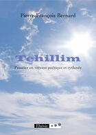 Couverture du livre « Tehillim ; psautier en version poétique et rythmée » de Pierre-Francois Bernard aux éditions Elzevir