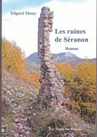 Couverture du livre « Les ruines de Séranon » de Edgard Thouy aux éditions Edgard Thouy