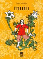 Couverture du livre « Mum » de Celine Guichard aux éditions Marchand De Feuilles