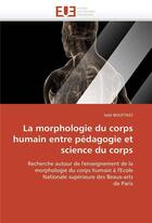 Couverture du livre « La morphologie du corps humain entre pedagogie et science du corps » de Bouftass-S aux éditions Editions Universitaires Europeennes