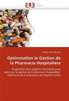 Couverture du livre « Optimisation la gestion de la pharmacie hospitaliere » de Elhamid Reham Abd aux éditions Editions Universitaires Europeennes