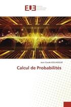 Couverture du livre « Calcul de probabilites » de Kouladoum J-C. aux éditions Editions Universitaires Europeennes