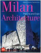 Couverture du livre « Milan architecture: the city and expo » de Vittoria Capitanucci aux éditions Skira