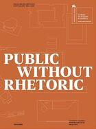 Couverture du livre « Public without rhetoric » de Nuno Brandao Costa aux éditions Monade