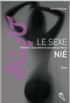 Couverture du livre « Le sexe nié : féminité, masculinité et sexualité au Maroc » de Osire Glacier aux éditions Eddif Maroc