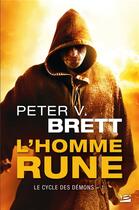 Couverture du livre « Le cycle des démons Tome 1 : l'homme-rune » de Peter V. Brett aux éditions Bragelonne