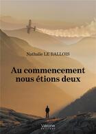 Couverture du livre « Au commencement nous étions deux » de Nathalie Le Ballois aux éditions Verone