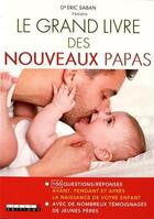 Couverture du livre « Le grand livre des nouveaux papas » de Eric Saban aux éditions Leduc