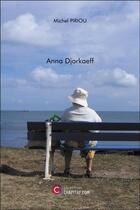 Couverture du livre « Anna Djorkaeff » de Michel Piriou aux éditions Chapitre.com