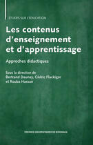 Couverture du livre « Contenus d'enseignement et d'apprentissage ; approches didactiques » de Bertrand Daunay aux éditions Presses Universitaires De Bordeaux