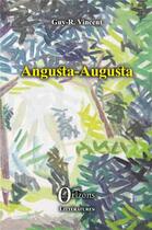 Couverture du livre « Angusta-Augusta » de Guy-R. Vincent aux éditions Orizons