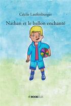 Couverture du livre « Nathan et le ballon enchanté » de Cecile Laufenburger aux éditions Bookelis