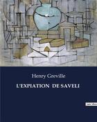 Couverture du livre « L'EXPIATION DE SAVELI » de Henry Greville aux éditions Culturea