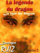 Couverture du livre « La ligue des dragons t.2 » de Laurayne Ruiz aux éditions Agnes Ruiz