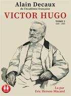 Couverture du livre « Victor hugo - tome 2 » de Decaux/Millischer aux éditions Sixtrid