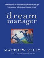 Couverture du livre « The Dream Manager » de Matthew Kelly aux éditions Hyperion