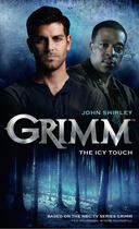 Couverture du livre « Grimm: The Icy Touch » de John Shirley aux éditions Titan Digital