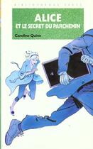 Couverture du livre « Alice et le secret du parchemin » de Caroline Quine aux éditions Le Livre De Poche Jeunesse