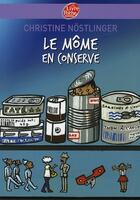 Couverture du livre « Le môme en conserve » de Nostlinger-C aux éditions Le Livre De Poche Jeunesse