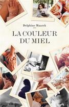 Couverture du livre « La couleur du miel » de Delphine Maarek aux éditions Hlab