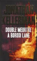 Couverture du livre « Double meurtre à Borodi Lane » de Jonathan Kellerman aux éditions Seuil