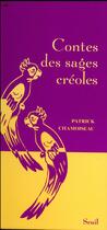Couverture du livre « Contes des sages créoles » de Patrick Chamoiseau aux éditions Seuil