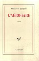 Couverture du livre « L'aerogare » de Fereydoun Hoveyda aux éditions Gallimard