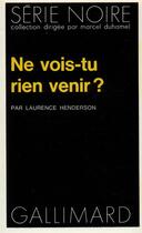 Couverture du livre « Ne vois-tu rien venir ? » de Laurence Henderson aux éditions Gallimard