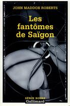 Couverture du livre « Les fantomes de saigon » de John Maddox Roberts aux éditions Gallimard