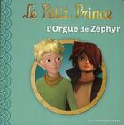 Couverture du livre « Le petit prince t.2 ; l'orgue de Zéphyr » de Katherine Quenot aux éditions Gallimard-jeunesse