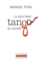 Couverture du livre « Le plus beau tango du monde » de Manuel Puig aux éditions Gallimard