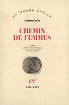 Couverture du livre « Le chemin de femmes » de Fumiko Enchi aux éditions Gallimard
